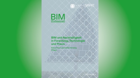 BIM Professional: BIM und Nachhaltigkeit in Forschung, Technologie und Praxis