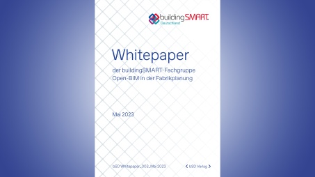 Whitepaper Open-BIM in der Fabrikplanung | Bild: buildingSMART Deutschland