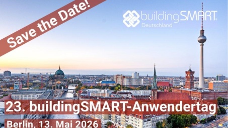 Der 23. buildingSMART-Anwendertag findet am 13. Mai 2026 in Berlin statt.